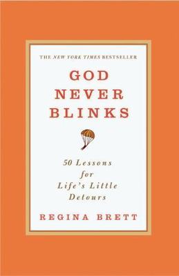 God Never Blinks: 50 Lessons for Life's Lit- paperback, 0446556513, Regina Brett