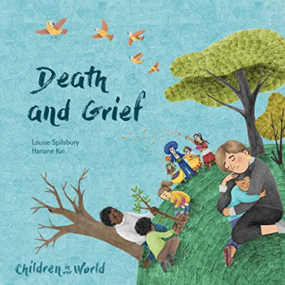 Children in Our World: Death and Grief - Hardback NEW Spilsbury, Loui 09/01/2024