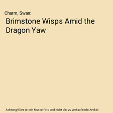 Brimstone Wisps Amid the Dragon Yaw, Charm, Swan