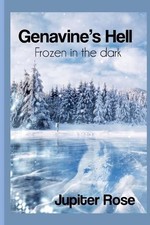 Genavines Hell: Frozen in the dark By Jupiter Rose - New Copy - 9798233697463