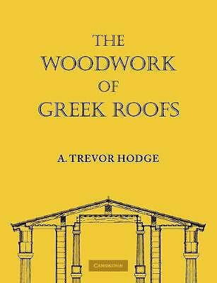 The Woodwork of Greek Roofs Hodge Paperback Cambridge University Press