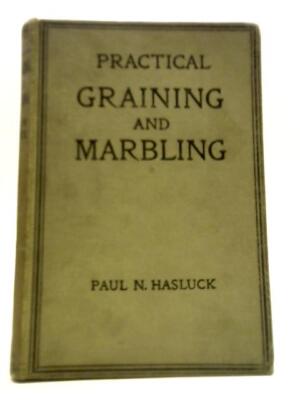 Praktische Körnung und Marmorierung (herausgegeben von Paul N. Hasluck - 1921) (ID: 195556)