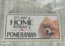 Wood Sign: It's Not A Home Without A POMERANIAN Dogs, Gifts, Decor Wall Plaque
