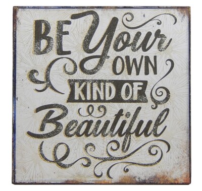 Be Your Own Kind Of Beautiful Inspirational Wall Art Sign Shelf Sitter 5x5''