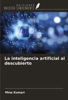 La Inteligencia Artificial Al Descubierto Mina Kumari Taschenbuch Spanisch 2024
