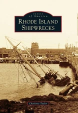 NEW Arcadia Publishing Rhode Island Shipwrecks, RI 9781467125062 Images of Ameri