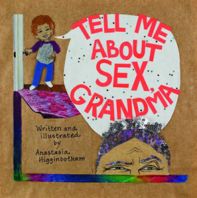 Tell Me about Sex, Grandma (Ordinary Terrible Things) - Hardcover - GOOD