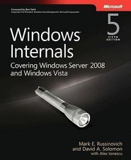Windows® Internals: Including Windows Server 2008 and Windows Vista, Fifth...