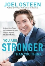 You Are Stronger than You Think: Unleash the Power to Go Bigger, Go Bold, and G