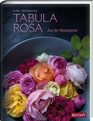 Tabula Rosa | Lilo Meier (u. a.) | Aus der Rosenküche | Buch | 160 S. | Deutsch