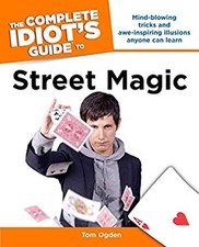 The Complete Idiot's Guide to Street Magic Paperback Tom Ogden