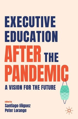 Santiago Iñiguez (u. a.) | Executive Education after the Pandemic | Taschenbuch