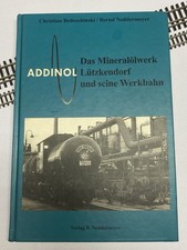 ADDINOL, Das Mineralölwerk Lützkendorf und ...