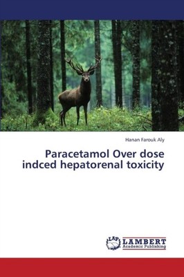 Farouk Aly Hanan - Paracetamol Over dose indced hepatorenal toxicity - - X555z