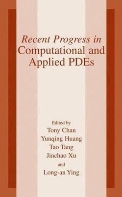 Recent Progress in Computational and Applied PDES: Conference Proceedings for th