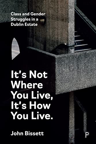 It's Not Where You Live, It's How You Live : Class and Gender Struggles in a ... - Image 9
