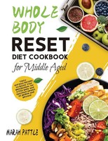 Whole Body Reset Diet Cookbook For Middle Aged | Marah Pattle | Englisch | Buch
