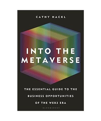 Into the Metaverse: The Essential Guide to the Business Opportunities of the Web