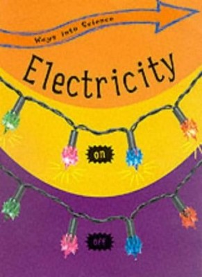 Electricity (Ways Into Science),Peter Riley