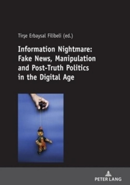 Information Nightmare: Fake News, Manipulation And Post-Truth Politics In The Di-image