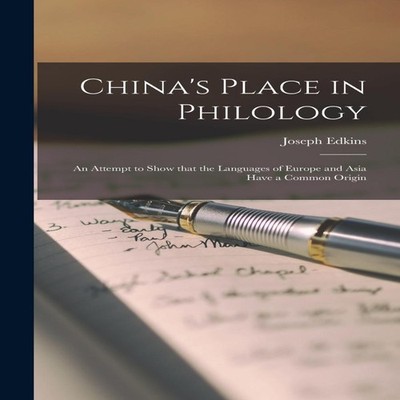 China's Place in Philology an Attempt to Show That the Languages