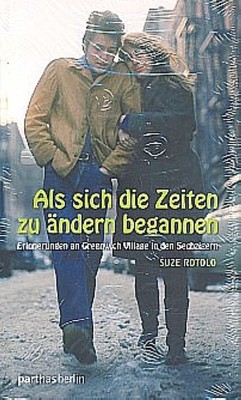Als sich die Zeiten zu ändern begannen Suze Rotolo