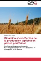 DináMica Socio-TéCnica De La ProduccióN AgríCola En PaíSes PeriféRicos Susana Si