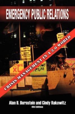 Emergency Public Relations: Crisis Management In A 3.0 World: Crisis Management