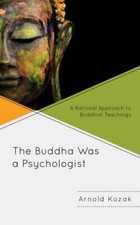Buddha Was a Psychologist : A Rational Approa...