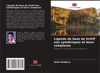 Atish Maldhure | Ligands De Base De Schiff Non SyméTriques Et Leurs Complexes