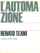 L'AUTOMAZIONE TEANI RENATO VALLECCHI EDITORE 1964 PROBLEMI DEL NOSTRO TEMPO
