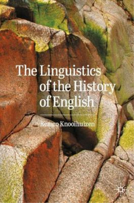 Remco Knooihuizen The Linguistics of the History of English (Taschenbuch)