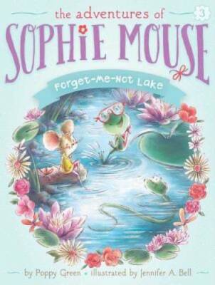 Forget-Me-Not Lake (The Adventures of Sophie Mouse) - Paperback - GOOD