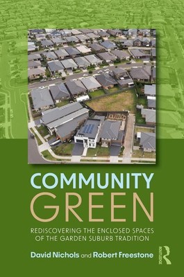 Community Green: Rediscovering the Enclosed Spaces of the Garden Suburb Traditio
