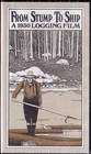 From Stump to Ship: A 1930 Logging Film in Maine - Sealed VHS Video