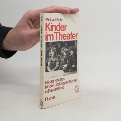 Kinder im Theater: Pädagogisches Kinder- und Jugendtheater in Deutschland