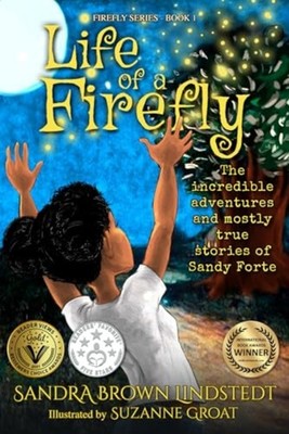 Life of a Firefly: the Incredible Adventures and Mostly -  NEW Sandra Brown-Li 2