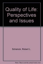 QUALITY OF LIFE: PERSPECTIVES AND ISSUES By Robert L. Schalock & Michael J. VG