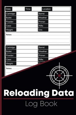 Reloading Data Log Book: Track & Record Ammo Reloader Handloading Ammunition Det