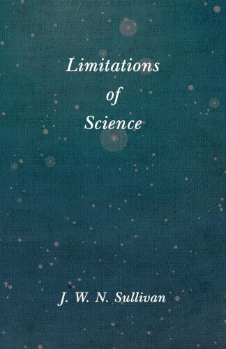 Limitations of Science by Sullivan, J. W. N. - Picture 1 of 1