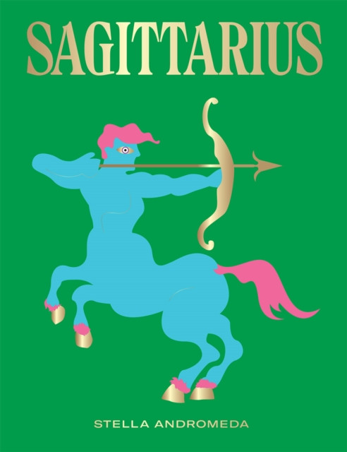 Sagittarius by Stella Andromeda (Hardback Book)