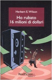 Ho rubato sedici milioni di dollari von Wilson, Her... | Buch | Zustand sehr gut