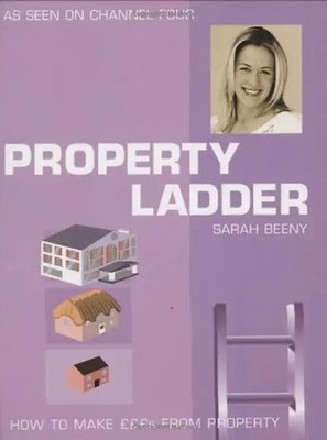 Property Ladder: How to Make Pounds from Property - Beeny, Sarah