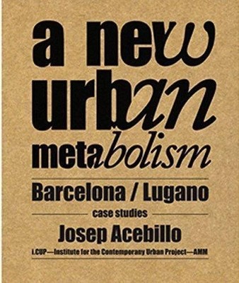 Josep Antoni Acebillo Alessandro Martinelli New Urban Metabolism (Paperback)