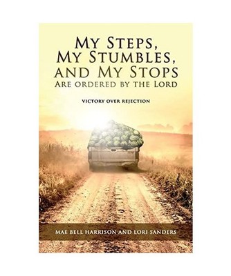 My Steps, My Stumbles, and My Stops Are Ordered by the Lord: Victory over Reject