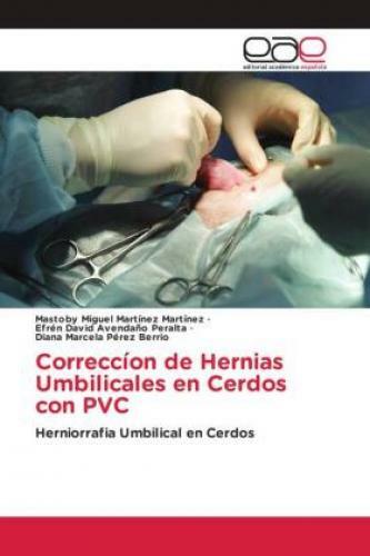 Thumbnail - Correccíon De Hernias Umbilicales En Cerdos Con Pvc Herniorrafia