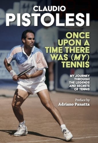 Once Upon a Time There Was (My) Tennis: Stories and Encounters of a Long Journey