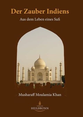 Der Zauber Indiens: Aus dem Leben eines Sufi Buch Heilbronn