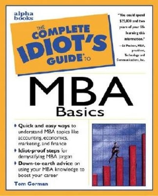 The Complete Idiots Guide to MBA Basics - Paperback - VERY GOOD