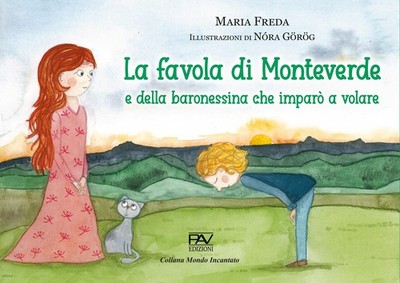 Das Märchen von Monteverde und der Baronin, die fliegen lernte - Freda Maria